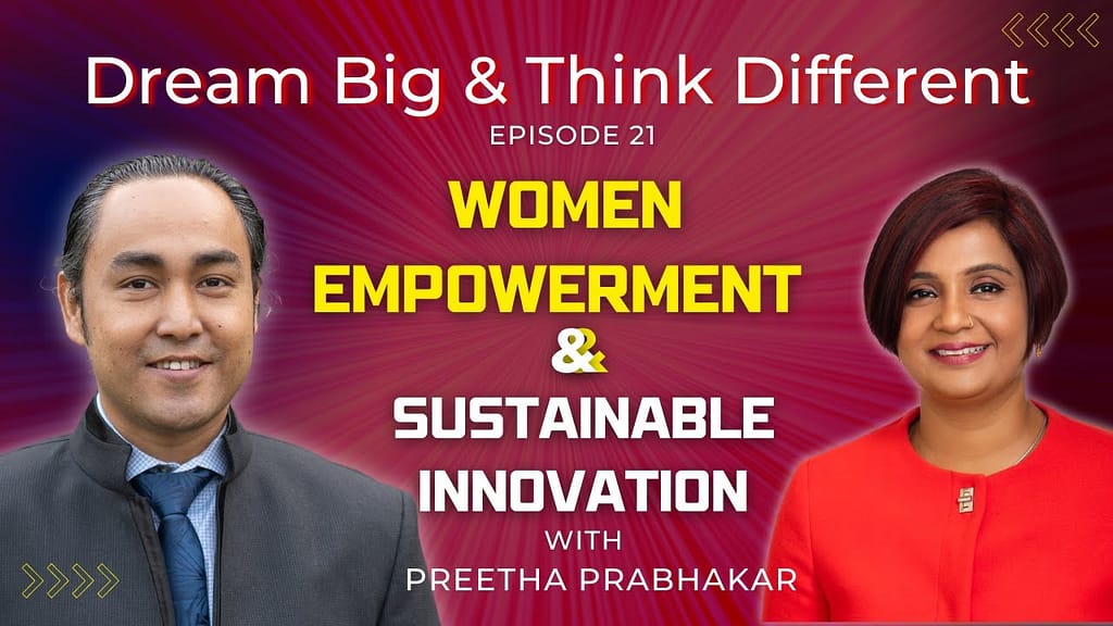 Women Empowerment and Sustainable Innovation Featuring Preetha Prabhakar