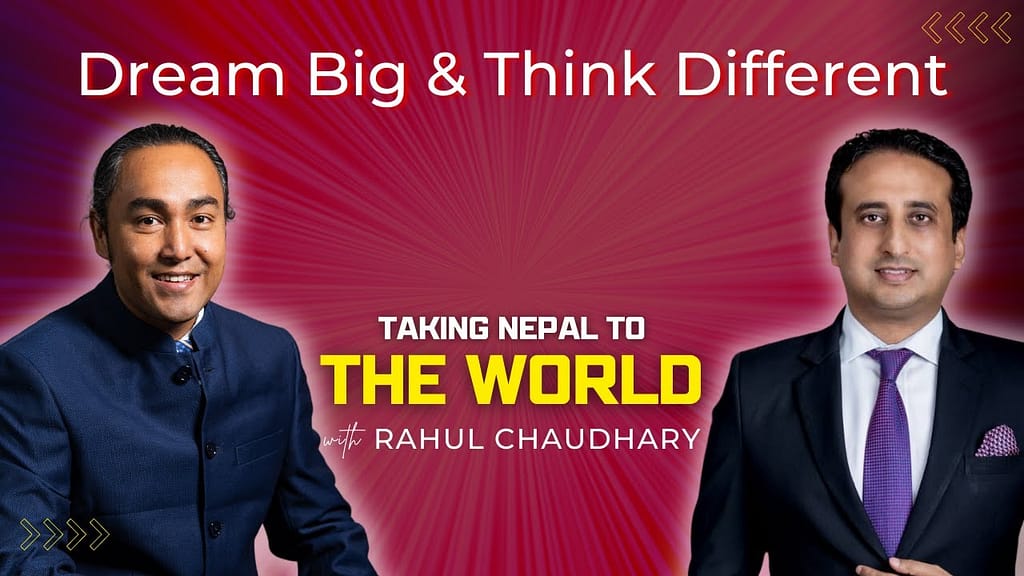 Taking Nepal to the World with Rahul Chaudhary